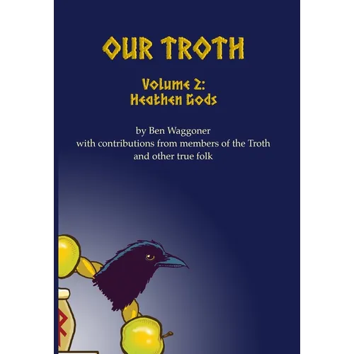 Our Troth: Heathen Gods - Hardcover