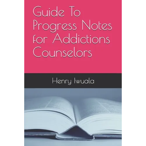 Guide To Progress Notes for Addictions Counselors - Paperback