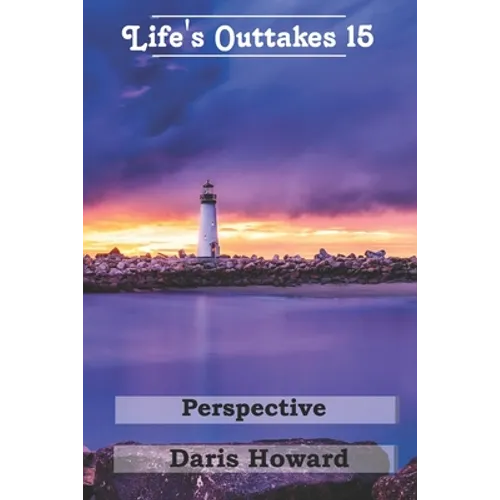 Perspective - Life's Outtakes 15 - Paperback