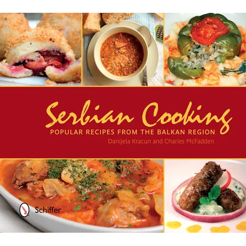 Serbian Cooking: Popular Recipes from the Balkan Region - Hardcover