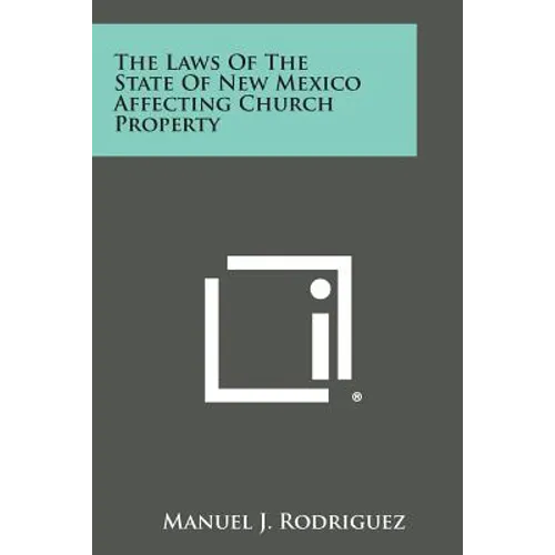 The Laws of the State of New Mexico Affecting Church Property - Paperback