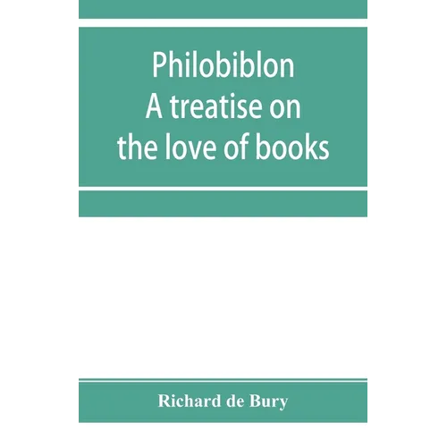 Philobiblon: a treatise on the love of books - Paperback