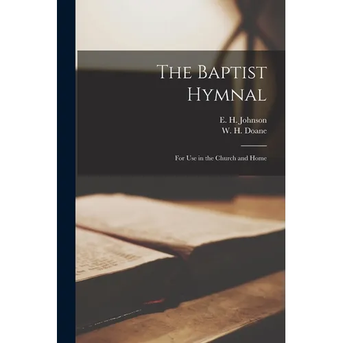 The Baptist Hymnal: for Use in the Church and Home - Paperback