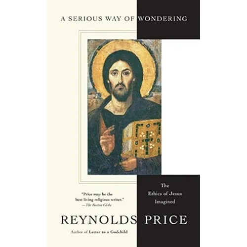 A Serious Way of Wondering: The Ethics of Jesus Imagined - Paperback