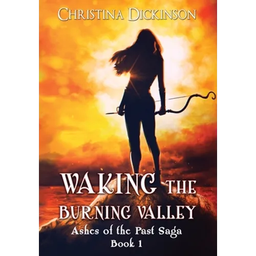 Waking the Burning Valley - Hardcover
