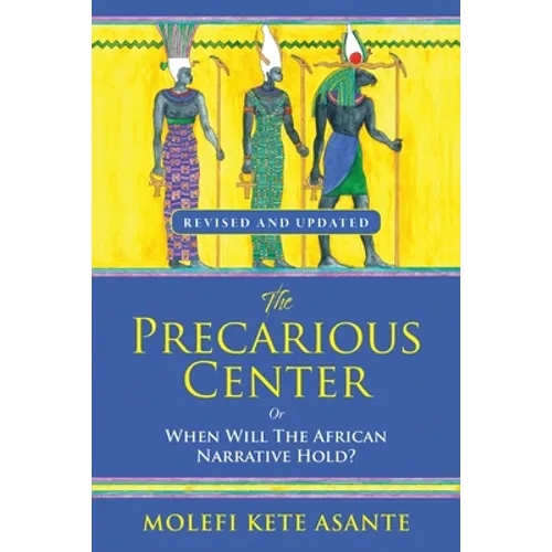 The Precarious Center, or When Will the African Narrative Hold? - Paperback