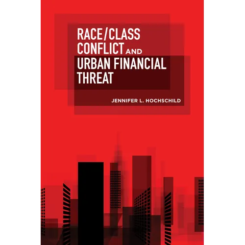 Race/Class Conflict and Urban Financial Threat - Paperback