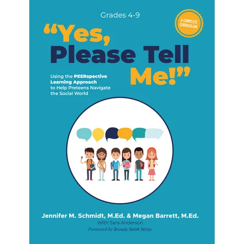Yes, Please Tell Me!: Using the Peerspective Learning Approach to Help Preteens Navigate the Social World - Paperback