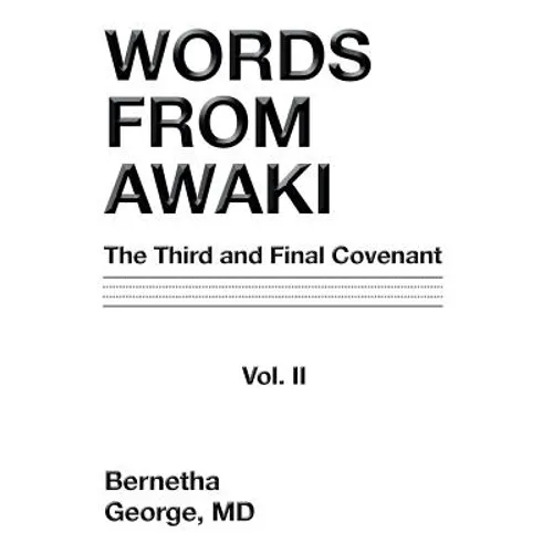 Words from Awaki: The Third and Final Covenant Vol. II - Hardcover