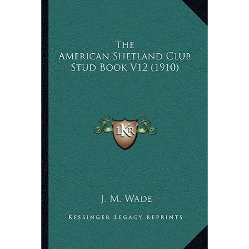 The American Shetland Club Stud Book V12 (1910) - Paperback