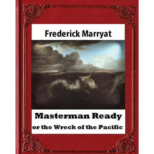 Masterman Ready, or the Wreck of the Pacific (1841), BY Captain Frederick Marrya - Paperback
