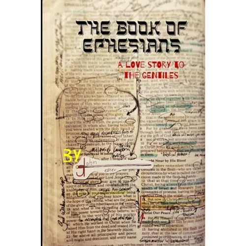The Book of Ephesians: a love story to the Gentiles - Paperback