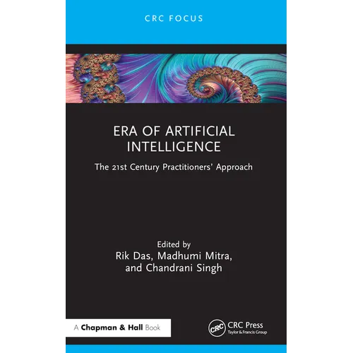 Era of Artificial Intelligence: The 21st Century Practitioners' Approach - Paperback