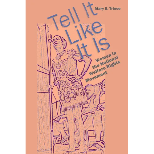 Tell It Like It Is: Women in the National Welfare Rights Movement - Paperback