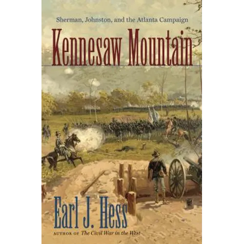 Kennesaw Mountain: Sherman, Johnston, and the Atlanta Campaign - Paperback