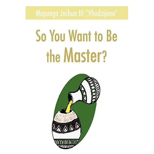 So You Want to Be the Master? - Hardcover