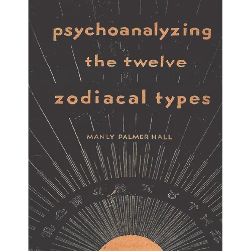 Psychoanalyzing the Twelve Zodiacal Types - Paperback