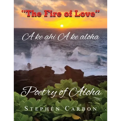 Poetry of Aloha: A ke Ahi A ke Aloha - Paperback