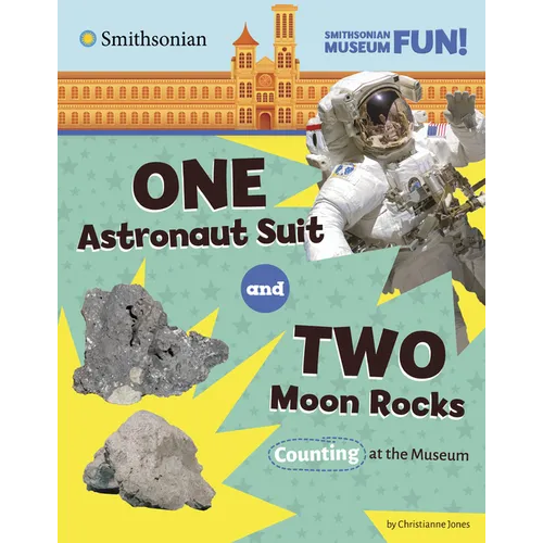 One Astronaut Suit and Two Moon Rocks: Counting at the Museum - Hardcover