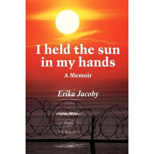 I held the sun in my hands: A Memoir - Paperback