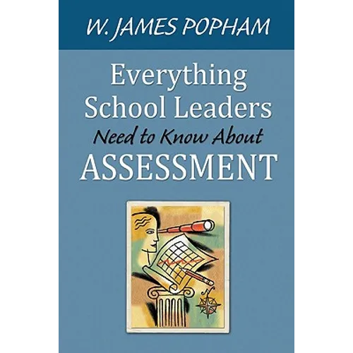 Everything School Leaders Need to Know About Assessment - Paperback