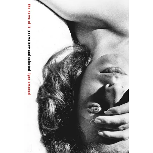 The Nerve of It: Poems New and Selected - Paperback