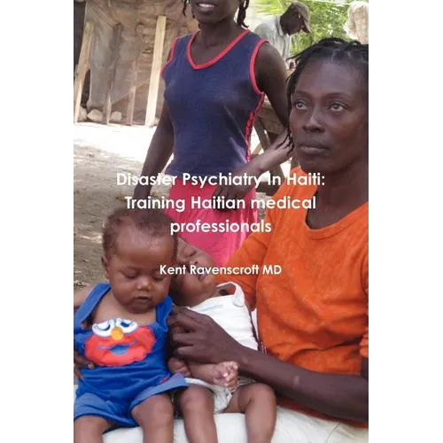 Disaster Psychiatry in Haiti: training Haitian medical professionals - Paperback