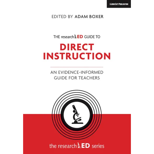 The Researched Guide to Explicit and Direct Instruction: An Evidence-Informed Guide for Teachers: An Evidence-Informed Guide for Teachers - Paperback