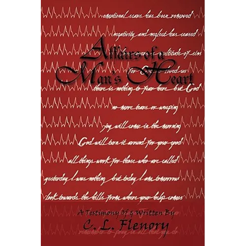 Affairs Of A Man's Heart: A Testimony Of & Written By - Hardcover