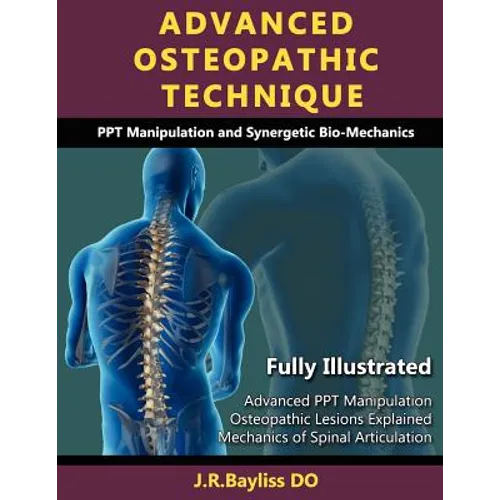 Advanced Osteopathic Technique - Ppt Manipulation and Synergetic Bio-Mechanics - Paperback