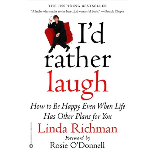 I'd Rather Laugh: How to Be Happy Even When Life Has Other Plans for You - Paperback