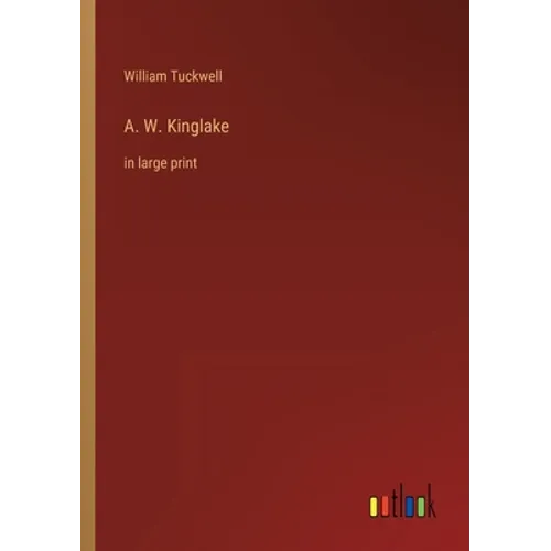 A. W. Kinglake: in large print - Paperback