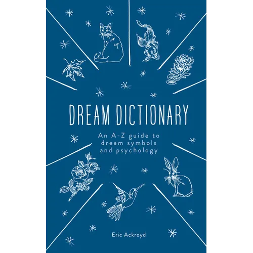 The Dream Dictionary: An A-Z Guide to Dream Symbols and Psychology - Hardcover