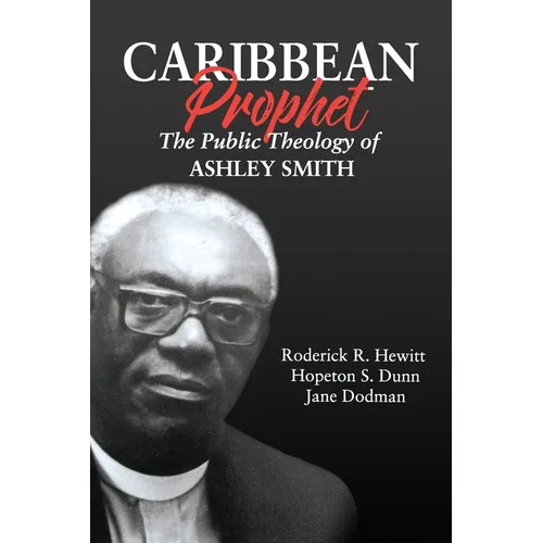 Caribbean Prophet: The Public Theology of Ashley Smith - Paperback
