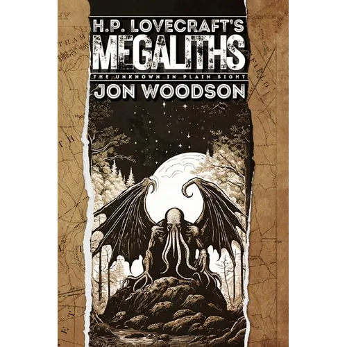 H. P. Lovecraft's Megaliths: The Unknown In Plain Sight - Paperback