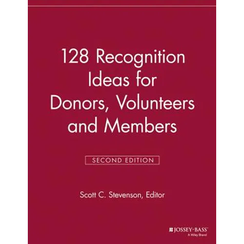 128 Recognition Ideas for Donors, Volunteers and Members - Paperback