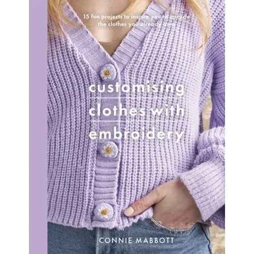 Customising Clothes with Embroidery - Paperback