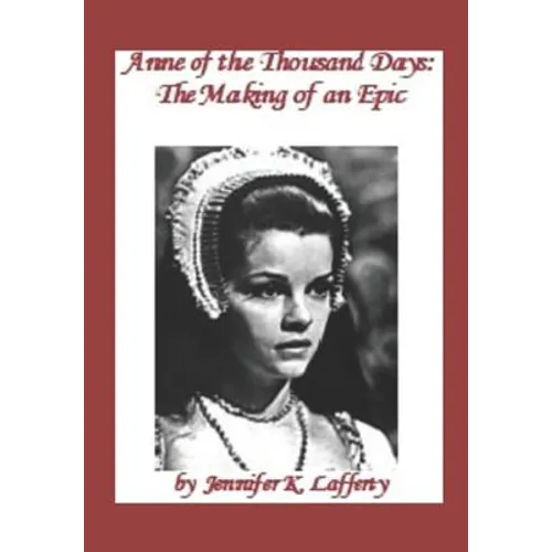 Anne of the Thousand Days: The Making of an Epic - Paperback