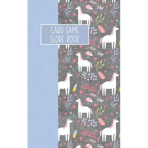 Card Game Score Book: For Tracking Your Favorite Games - Unicorns - Paperback