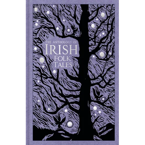 The Anthology of Irish Folk Tales - Hardcover