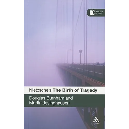 Nietzsche's 'The Birth of Tragedy': A Reader's Guide - Paperback