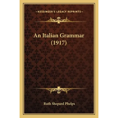An Italian Grammar (1917) - Paperback