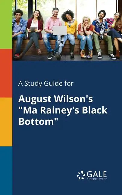 A Study Guide for August Wilson's "Ma Rainey's Black Bottom" - Paperback