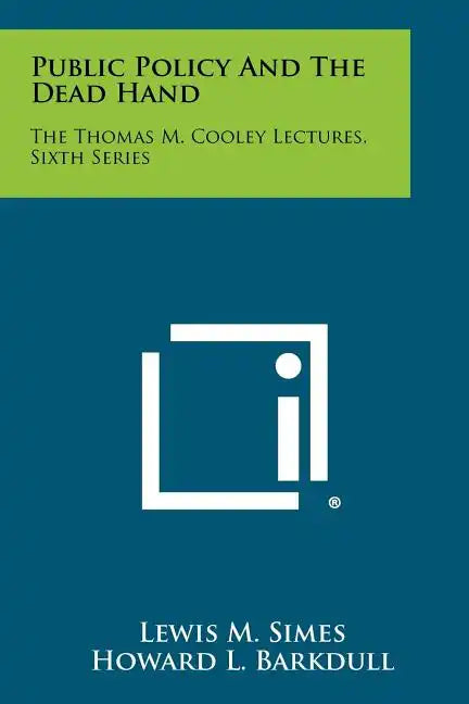 Public Policy And The Dead Hand: The Thomas M. Cooley Lectures, Sixth Series - Paperback