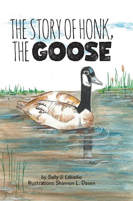 The Story of Honk, the Goose - Hardcover