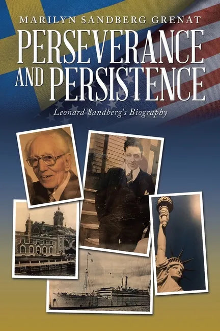Perseverance and Persistence: Leonard Sandberg's Biography - Paperback