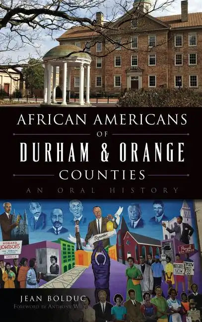 African Americans of Durham & Orange Counties: An Oral History - Hardcover