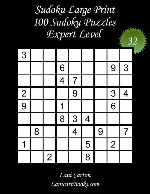 Sudoku Large Print for Adults - Expert Level - N°32: 100 Expert Sudoku Puzzles - Puzzle Big Size (8.3"x8.3") and Large Print (36 points) - Paperback