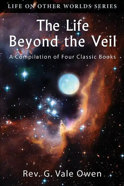 The Life Beyond the Veil: A Compilation of Four Classic Books - Paperback