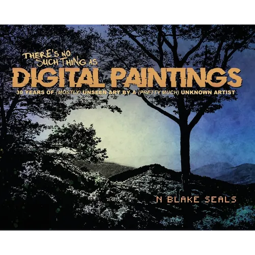 There's No Such Thing As Digital Paintings - Hardcover